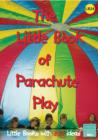 Image for The little book of parachute play  : making and using parachutes in the Foundation Stage