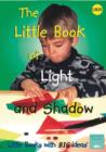 Image for The Little Book of Light and Shadow : Little Books with Big Ideas