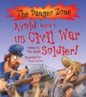 Image for Avoid Being A US Civil War Soldier!