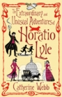 Image for The extraordinary and unusual adventures of Horatio Lyle