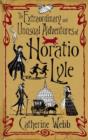 Image for Horatio Lyle : The Extraordinary and Unusual Adventures
