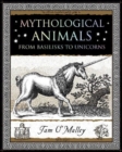 Image for Mythological animals  : from basilisks to unicorns