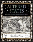 Image for Altered states  : minds, drugs and culture