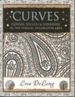 Image for Curves  : flowers, foliates &amp; flourishes in the formal decorative arts