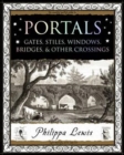 Image for Portals  : gates, stiles, windows, bridges, &amp; other crossings