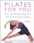 Image for Pilates for you  : the unique step-by-step guide to Pilates at home for everybody