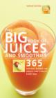 Image for The big book of juices and smoothies  : 365 natural blends for health and vitality every day