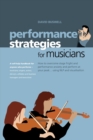 Image for Performance strategies for musicians  : how to overcome stage fright and performance anxiety and perform at your peak- using NLP and visualisation