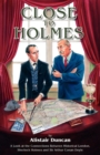 Image for Close to Holmes : A Look at the Connections Between Historical London, Sherlock Holmes and Sir Arthur Conan Doyle