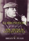 Image for A Chronology of the Life of Arthur Conan Doyle - A Detailed Account of the Life and Times of the Creator of Sherlock Holmes