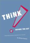 Image for Think! before you act  : thinking skills and behaviour improvement for 9 to 16 year-olds