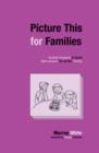 Image for Picture This for Families : Guided Imagery to Build Self-esteem for All the Family