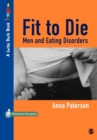 Image for Fit to Die : Men and Eating Disorders