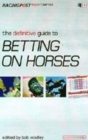 Image for The Definitive Guide to Betting on Horses