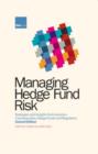 Image for Managing Hedge Fund Risk : Strategies and Insights from Investors, Counterparties, Hedge Funds and Regulators