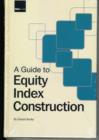 Image for A Guide to Equity Index Construction