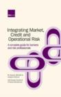 Image for Integrating Market, Credit and Operational Risk