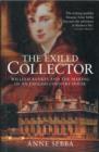 Image for The Exiled Collector : William Bankes and the Making of an English Country House