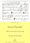 Image for Sweet Thunder : Music and Libretti in 1960s Italy