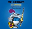 Image for Llyfrau Mr Men a Miss Fach: Mr Hergwd a&#39;r Marchog : Cyfres Llyfrau Mr Men a Miss Fach