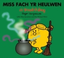 Image for Llyfrau Mr Men a Miss Fach: Miss Fach yr Heulwen a&#39;r Wrach Ddrwg : Cyfres Llyfrau Mr Men a Miss Fach