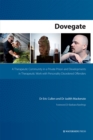Image for Dovegate : A Therapeutic Community in a Private Prison and Developments in Therapeutic Work with Personality Disordered Offenders