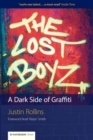 Image for The lost boyz  : a dark side of graffiti