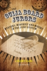 Image for The ouija board jurors  : mystery, mischief and misery in the jury system