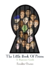 Image for The little book of prison  : a beginner&#39;s guide