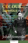 Image for The colour of injustice  : the mysterious murder of the daughter of a high court judge