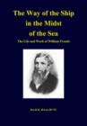 Image for The Way of the Ship in the Midst of the Sea : The Life and Work of William Froude