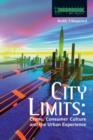 Image for City limits  : crime, consumer culture and the urban experience