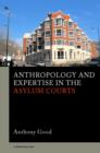 Image for Anthropology and Expertise in the Asylum Courts