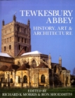 Image for Tewkesbury Abbey : History, Art and Architecture