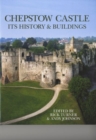 Image for Chepstow Castle : Its History and Buildings
