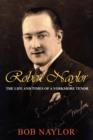 Image for Robert Naylor - The Life and Times of a Yorkshire Tenor