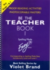 Image for Be the teacher  : proof reading activities, photocopiable mastersBook 1