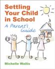 Image for Settling your child in school  : a parent&#39;s guide
