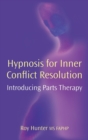 Image for Hypnosis for inner conflict resolution  : introducing parts therapy