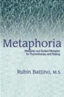Image for Metaphoria  : metaphor and guided metaphor for psychotherapy and healing