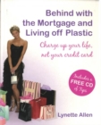 Image for Behind with the mortgage and living off plastic  : charge up your life, not your credit card