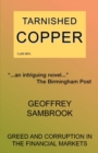 Image for Tarnished Copper : Greed and Corruption in the Financial Markets