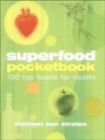 Image for Superfood pocketbook  : 100 top foods for health