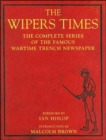 Image for The Wipers Times  : the complete series of the famous wartime trench newspaper