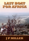 Image for Last Boat for Africa : A District Officer&#39;s Experiences During Swaziland&#39;s Run Up to Independence in the 1960s