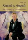 Image for Kissed by Angels : The Biography of Lorraine Butler