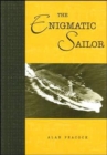 Image for The enigmatic sailor  : memoirs of a seagoing intelligence officer