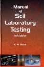 Image for Manual of soil laboratory testingVol. 1: Soil classification and compaction tests : Pt. 1 : Soil Classification and Compaction Tests
