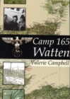 Image for Camp 165 Watten  : Scotland&#39;s most secretive prisoner of war camp