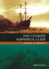 Image for The ultimate shipwreck guide  : Whitby to Berwick